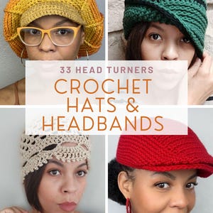 Puede incluir: Una colección de 33 sombreros y diademas de ganchillo en varios colores y estilos. La imagen muestra a cuatro mujeres diferentes usando los sombreros y diademas de ganchillo. El texto "33 HEAD TURNERS CROCHET HATS & HEADBANDS" se muestra en el centro de la imagen.