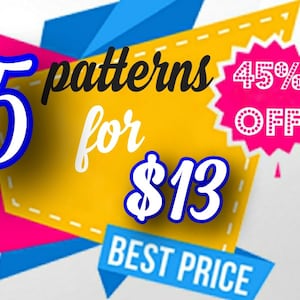 May include: A colorful graphic with a yellow background and the text "5 patterns for $13" and a pink starburst with the text "45% OFF".