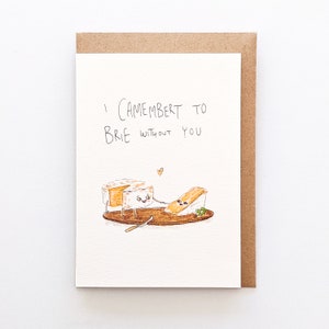 I Camembert zu Brie ohne Sie | Handgemachte Grußkarte | Liebe Karte | Valentinstag-Karte | Käse-Karte | kitschige Karte |