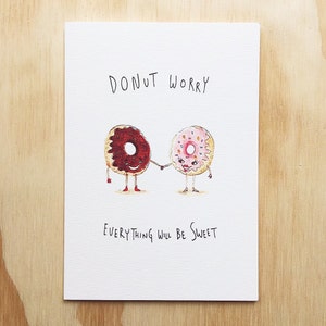 Donut Worry Everything Will Be Sweet | Carte de vœux faite à la main | carte de donut | obtenir une carte de bien | jeu de mots alimentaire | beignets | carte alimentaire drôle | Bonbons