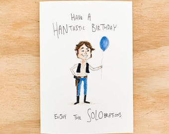 Have a Hantastic Birthday, Enjoy The Solobrations | Handmade greeting card | Funny star wars card | Star wars card | Han Solo