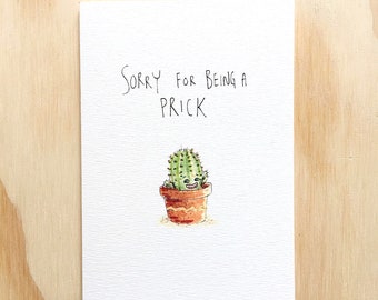 Sorry For Being A Prick| Handmade greeting card | sorry greeting card | apology card | prick | cactus card | succulent card | plant pun