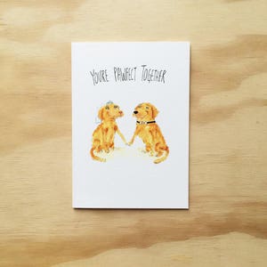 Vous êtes Pawfect Ensemble . Carte de vœux faite à la main Carte de mariage faite à la main ( france) Carte de chien Carte Du Labrador ( fr) carte de chien drôle carte animal - France jeu de mots pour chiens