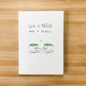 We're a Matcha Made In Heaven Card | Best Quality Gift Cards | White Color Written Print Cup Card