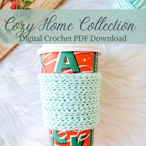 Cozy Home Collection Crochet Digital Cup Sleeve Pattern Crochet Washcloth Crochet Coaster Crochet Home Decor Crochet PDF Pattern image 1