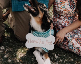 I loved her first dog bone sign, I loved her first engagement sign, Dog Wedding Sign, Engagement Photo Prop, Save the Date Prop,