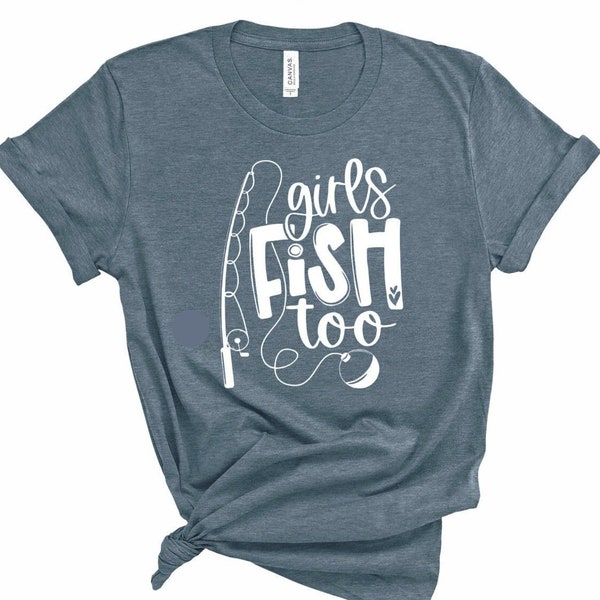 Girls Fishing Shirt, Girls Fish Too shirt, Women Fish Shirt, Lake Shirts, Shirts for Women, Fishing Shirts, Summer Outfits 2024