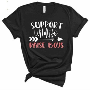 Mom Shirt, Mom of Boys Shirt, Support Wildlife Raise Boys Shirt, Boy Mom Shirt, Gift for Mom, T-Shirt for Mother&#39;s Day