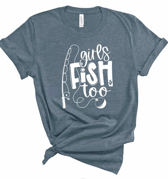 Girls Fishing Shirt, Girls Fish Too Shirt, Women Fish Shirt, Lake Shirts,  Shirts for Women, Fishing Shirts, Summer Outfits 2024 