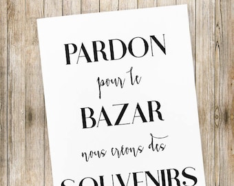 Affiche A4 - "Pardon pour le bazar, nous créons des souvenirs"