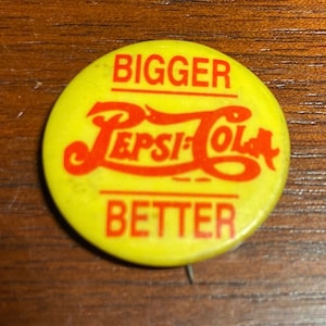 Vintage Pepsi Cola - Bigger Better double dot 1” Pin Backed Button
