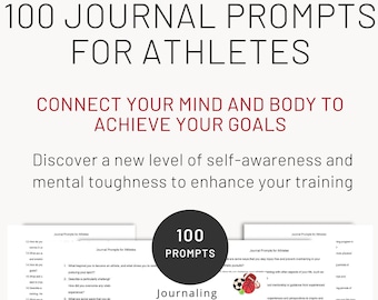 May include: A printable PDF document with the title "100 Journal Prompts for Athletes". The document is designed to help athletes connect their mind and body to achieve their goals. The document features a red circle with the text "100 Prompts" and the word "Journaling" in black text.