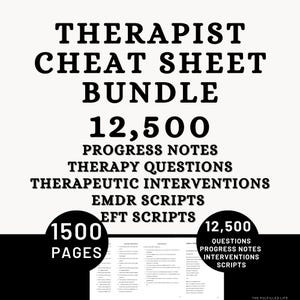 May include: A white background features the text "THERAPIST CHEAT SHEET BUNDLE" with the numbers "12,500" and "1500 PAGES." Additional text includes "PROGRESS NOTES," "THERAPY QUESTIONS," and "THERAPEUTIC INTERVENTIONS."