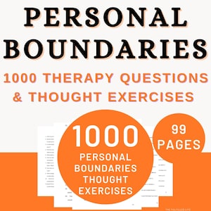 May include: A digital document titled PERSONAL BOUNDARIES 1000 THERAPY QUESTIONS & THOUGHT EXERCISES. The graphic features bold black text on a white background with orange circular accents containing the text 1000 PERSONAL BOUNDARIES THOUGHT EXERCISES and 99 PAGES. The document includes a list of numbered questions.