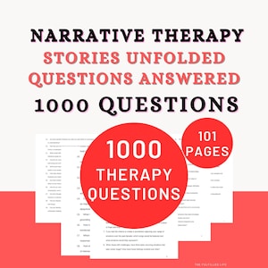 May include: A digital document titled NARRATIVE THERAPY STORIES UNFOLDED QUESTIONS ANSWERED 1000 QUESTIONS. The resource contains 101 pages of therapeutic inquiries, featuring a large red circle with the text 1000 THERAPY QUESTIONS.