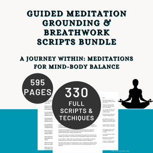 Op de afbeelding: Een digitaal documentenpakket getiteld GUIDED MEDITATION GROUNDING & BREATHWORK SCRIPTS BUNDLE, A JOURNEY WITHIN: MEDITATIONS FOR MIND-BODY BALANCE. Het bevat 595 pagina's en 330 scripts en technieken, met een silhouet van een mediterend persoon.