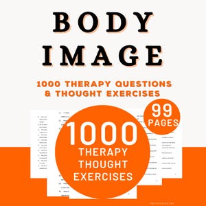 May include: A book titled "BODY IMAGE" with the text "1000 THERAPY QUESTIONS & THOUGHT EXERCISES." An orange circle displays "1000 THERAPY THOUGHT EXERCISES" and "99 PAGES." The background is off-white.