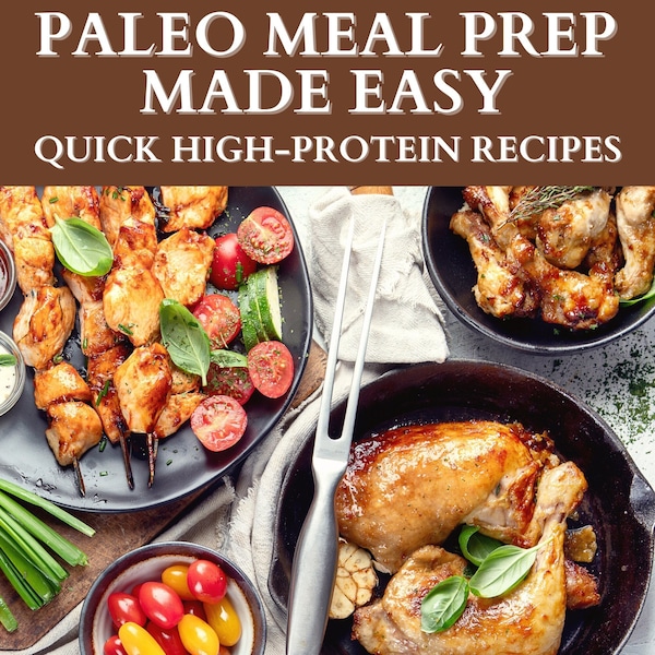 Fast Paleo Recipes | Easy High Protein Meal Prep Cookbook | Healthy Paleolithic Clean Eating eBook Cooking | Lose Weight Book Diet Ideas Pdf