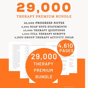 May include: An orange and white graphic promoting a therapy premium bundle. The text includes "29,000 Therapy Premium Bundle", "10,000 Progress Notes", "5,000 SOAP Note Statements", "10,000 Therapy Questions", "1,000 Full Therapy Scripts", and "3,000 Group Therapy Activity Ideas". The image also states "4,610 Pages".