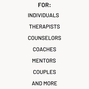 May include: Text that reads "FOR:" followed by a list of individuals and groups that may benefit from the product or service, including "Individuals", "Therapists", "Counselors", "Coaches", "Mentors", "Couples", and "And More".