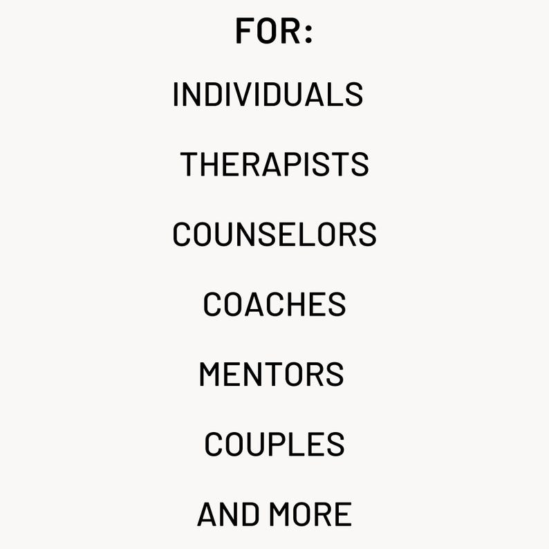 May include: Text that reads "FOR:" followed by a list of individuals and groups that may benefit from the product or service, including "Individuals", "Therapists", "Counselors", "Coaches", "Mentors", "Couples", and "And More".