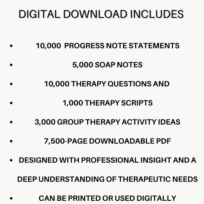 Puede incluir: Un gr&aacute;fico de descarga digital con una lista de recursos para uso terap&eacute;utico. El texto incluye 10.000 declaraciones de notas de progreso, 5.000 notas SOAP, 10.000 preguntas de terapia, 1.000 guiones de terapia y 3.000 ideas de actividades de terapia grupal.