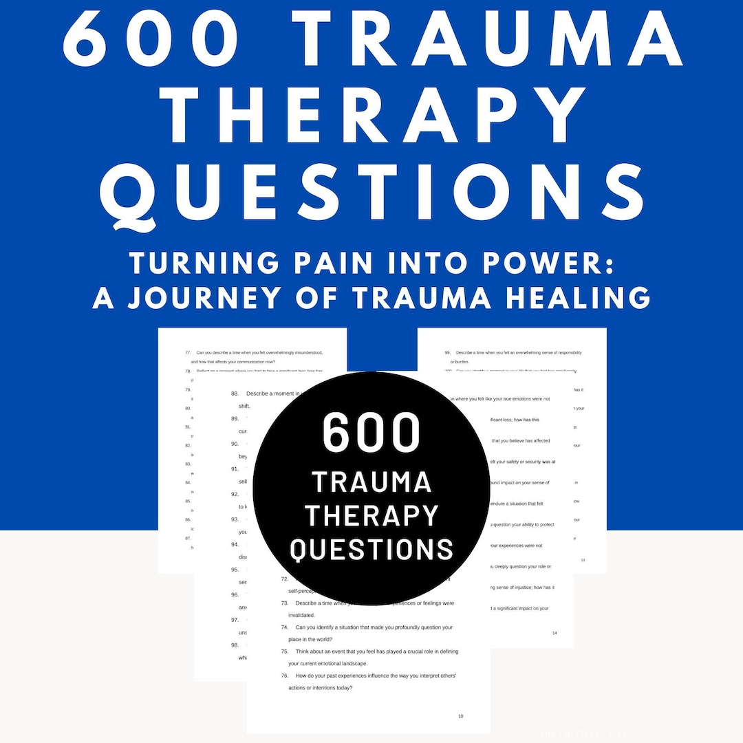600 Trauma Therapy Questions Post Traumatic Stress Disorder Healing