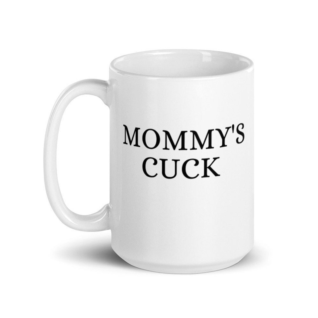 Mommys Cuck Mug Cuckold Coffee