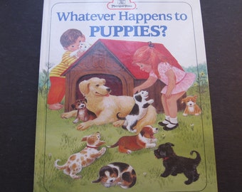 Whatever Happens to PUPPIES  Merrigold Press 1992 hb dog Bill Hale  LIKE NEW