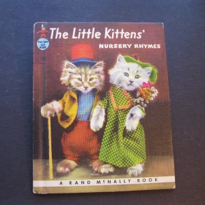 The LIttle Kittens' Nursery Rhymnes  Rand McNally  Tip Top Elf c1941 A Real Live Animal Books 15 rhymes VG