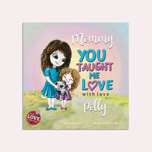 Personalized &#39;You Taught Me Love&#39; Story Book, I Love You Mother and Daughter Gift, Mother&#39;s Day Personalized Book
