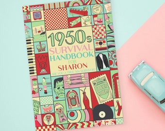 May include: A colourful illustrated book cover with a 1950s theme. The title is "1950s Survival Handbook for Sharon". The cover features a variety of retro images, including a jukebox, a car, a record player, and a green shield.
