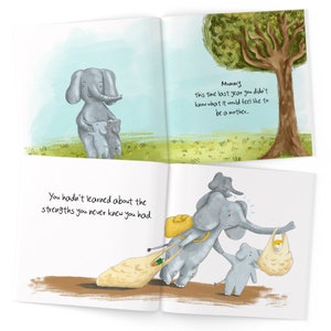 May include: A children's book illustration featuring a mother elephant carrying grocery bags with her two baby elephants. The text reads, "Mummy this time last year you didn't know what it would feel like to be a mother." and "You hadn't learned about the strengths you never knew you had."