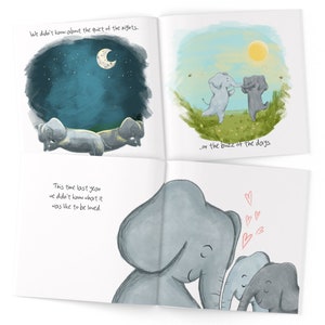 May include: A children's book illustration featuring a family of elephants. The first page shows two elephants standing side-by-side under a starry night sky. The second page shows two elephants dancing in a field with a bright sun in the sky. The third page shows a family of three elephants hugging each other with hearts floating above them. The text on the pages reads: "We didn't know about the quiet of the nights... This time last year we didn't know what it was like to be loved... or the buzz of the days".