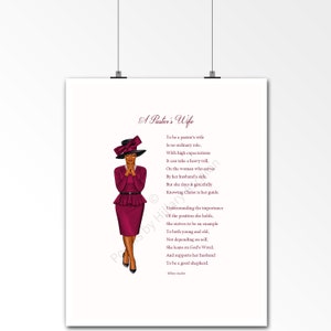 May include: A printable art print with a poem about the role of a pastor's wife. The poem is written in a pink font and features a black woman in a burgundy dress and hat. The text reads: "A Pastor's Wife To be a pastor's wife Is no ordinary role, With high expectations It can take a heavy toll. On the woman who By her husband's side, But she does it gracefully Knowing Christ is her guide. Understanding the importance Of the position she holds, She strives to be an example To both young and old, Not depending on self, She leans on God's Word, And supports her husband To be a good shepherd. Hilary Austin"