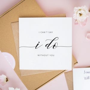 I Can&#39;t Say I Do Without You, Personalized Bridesmaid Cards, Will You Be My Bridesmaid Card, Bridesmaid Card, Maid of Honour Card #70