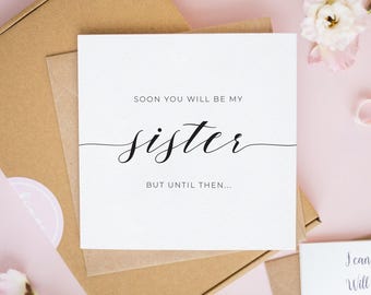Binnenkort zul je mijn zus zijn, maar tot die tijd... Gepersonaliseerde kaarten voor bruidsmeisjes, cadeaus voor bruidsmeisje, kaarten voor bruidsmeisje #405