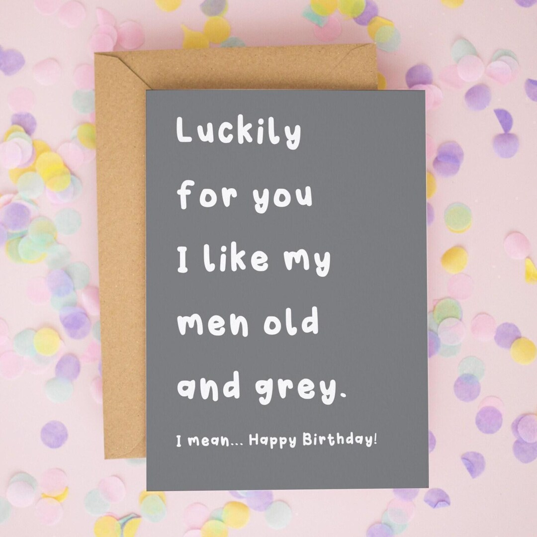 Funny Birthday Card for Him: I Like My Men Old and Grey - Etsy