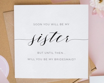 Soon You'll Be My Sister, But Until Then... Personalised Bridesmaid Proposal Cards, Will You Be My Bridesmaid Card, Bridesmaid Cards  #508