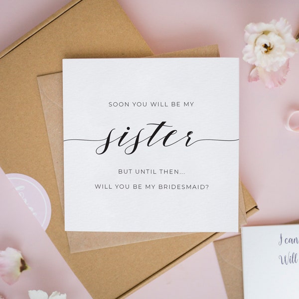 Soon You'll Be My Sister, But Until Then... Personalised Bridesmaid Proposal Cards, Will You Be My Bridesmaid Card, Bridesmaid Cards  #508