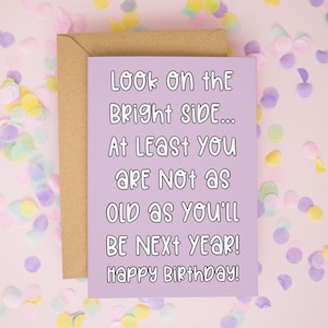 At Least You&#39;re Not As Old As Next Year Birthday Card, Funny Birthday Cards for Friend, Sarcastic Birthday Card, Coworker Birthday Gift #970
