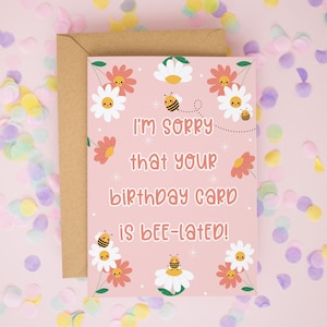 Belated Birthday Card, Bumble Bee Birthday Cards, I&#39;m Sorry Your Card is Late, Belated Birthday Gifts, Bee Cards, Best Friend Birthday #880