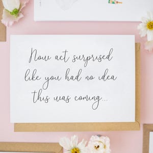 Now Act Surprised Like You Had No Idea This Was Coming, Will You Be My Bridesmaid, Bridesmaid Proposal Card, Gifts for Bridesmaids #560