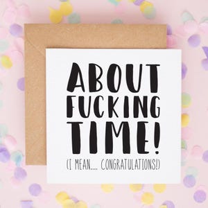 About Fucking Time, Congratulations, Congratulations Cards, Engagement Cards, Congratulations on Your Engagement Card, About Time Card #11