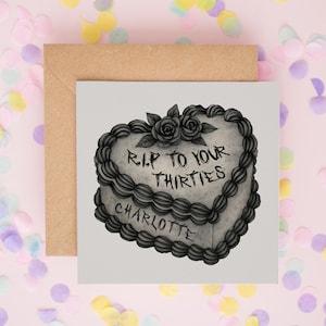 RIP to Your Thirties Birthday Card, Gothic Vintage Heart Cake Design, Funny 40th Birthday Card for Her or Friend, Sister 40th Birthday #1065