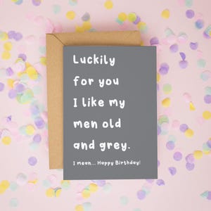 私は年老いて白髪になった男性が好きです、夫への誕生日カード、彼氏への誕生日カード、彼への誕生日カード、面白い彼氏への誕生日カード、面白いカード