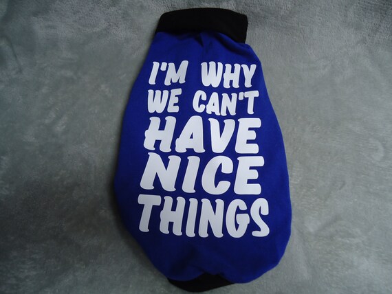 Sarcastic Dog T-Shirt: "We Can't Have Nice Things" Cotton Blend Tank