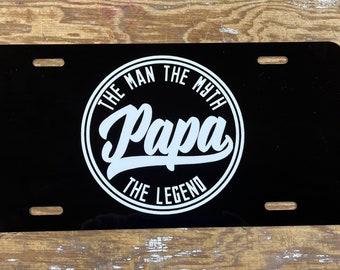 Papa The Man The Myth The Legend License Plate - Black Metal Car Tag