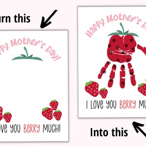 May include: A printable card with instructions to turn a handprint into a strawberry. The card says "Happy Mother's Day! I love you berry much!"