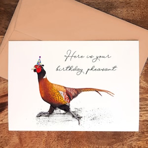 Here is your birthday pheasant card - A6 - Greeting Card - Humour Birthday Card (21.00.35)